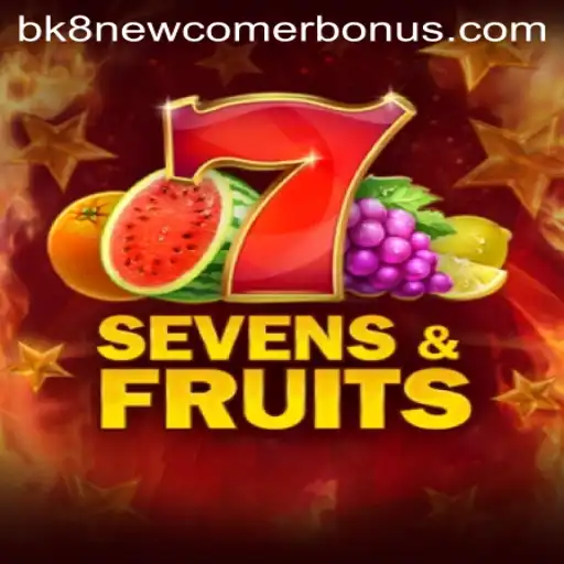 Exploring Sevens&Fruits in the BK8 Gaming World